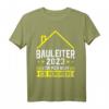 Bauleiter 2023 ist nicht Baustelle T-Shirt  Lustiges Bau- und Baustellen-Shirt für Bauprofis, Bauleiter & Handwerker