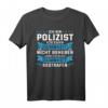 Polizist Polizei Polizeibeamter Geschenk T-Shirt mit lustigem Spruch & Polizeiwagen Motiv  Perfekt für Beamte und Fans