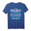 Polizist Polizei Polizeibeamter Geschenk T-Shirt mit lustigem Spruch & Polizeiwagen Motiv  Perfekt für Beamte und Fans