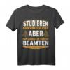 Herren Beamter Verbeamtung T-Shirt - Lustiges Spruchdesign für Kollegen, Ausbildung & Prüfung
