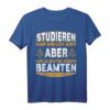 Herren Beamter Verbeamtung T-Shirt - Lustiges Spruchdesign für Kollegen, Ausbildung & Prüfung