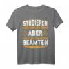 Herren Beamter Verbeamtung T-Shirt - Lustiges Spruchdesign für Kollegen, Ausbildung & Prüfung