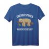 Energiesparen haben sie gesagt Faultier T-Shirt  Lustiges Ironie-Shirt für Faulpelze, Büro-Mitarbeiter & Abschiedsgeschenk