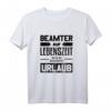 Beamter auf Lebenszeit - Lustiges Verbeamtung Geschenk T-Shirt für Kollegen, Freunde & Familie