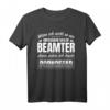 Top Beamten Spruch T-Shirt  Lustiges Geschenk für Beamte und Kollegen zur Verbeamtung mit Humor