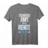 Witziges Tschüss Amt Hallo Rente Rentner T-Shirt  Für Camping, Angeln & Naturfreunde im Ruhestand