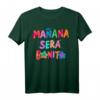 Mañana será bonito Motivations T-Shirt - Klassisch geschnitten, langlebig mit inspirierendem Spruch