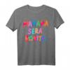 Mañana será bonito Motivations T-Shirt - Klassisch geschnitten, langlebig mit inspirierendem Spruch