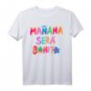 Mañana será bonito Motivations T-Shirt - Klassisch geschnitten, langlebig mit inspirierendem Spruch