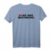 I Love My Hot Boyfriend T-Shirt - Lustiges Liebesgeschenk für Valentinstag, Weihnachten & Geburtstag