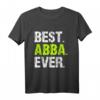Best Abba Ever Familien-Lustiges T-Shirt - Trendiges, cooles Geschenk für Papa, Opa und ABBA-Fans