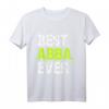 Best Abba Ever Familien-Lustiges T-Shirt - Trendiges, cooles Geschenk für Papa, Opa und ABBA-Fans