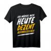 Lustiges Alkohol Spruch T-Shirt für Party, Geburtstag & Urlaub - Perfektes Geschenk für Trinkfreunde