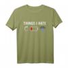 Computer Gamer Geschenk 'Things I Hate' T-Shirt  Humorvolles Geschenk für Jugendliche & Digital Natives zu Geburtstag oder Weihnachten