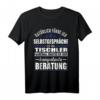 Lustiges Tischler T-Shirt mit Spruch - Kompetente Beratung, perfektes Geschenk für Handwerker, Männer & Profis