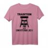 Bergbau Tradition ist Unsterblich T-Shirt  Für Bergleute, Fans & Geschichtsinteressierte zum Geburtstag, Vatertag & Weihnachten