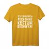 Lustiges Fasching T-Shirt ohne Kostüm - Humorvolles Design für Feiern bei Fasnet, Fasching, Junggesellenabschied