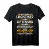Logistiker T-Shirt mit lustigem Spruch & Grafik  Perfektes Geschenk für Lageristen und Logistiker, Humorvoller Berufsspruch