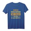 Lustiges Schreiner T-Shirt mit Berufsspruch - Originelles Geschenk zum Geburtstag für Männer, die ihren Schreinerberuf lieben