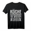 Lustiges Koch T-Shirt - Köche werden nicht älter, sie werden besser | Perfektes Geschenk für Küchenprofis und Kochliebhaber