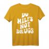Lustiges Milf-Zitat T-Shirt - 'Do MILFS not drugs' für Muttertag, Geburtstagsgeschenk oder besonderen Anlass für Frauen mit Sinn für Humor