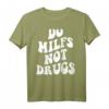 Lustiges Milf-Zitat T-Shirt - 'Do MILFS not drugs' für Muttertag, Geburtstagsgeschenk oder besonderen Anlass für Frauen mit Sinn für Humor
