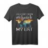 I Haven't Been Everywhere But It's On My List Travel Pun T-Shirt  Lustiges Geschenk für Weltenbummler & Reisejunkies