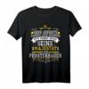 Fensterbauer T-Shirt mit Spruch - Lustiges Handwerker Shirt für Fensterbauer und Glaser, Perfektes Geschenk zum Geburtstag oder Baustelle