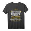 Fensterbauer T-Shirt mit Spruch - Lustiges Handwerker Shirt für Fensterbauer und Glaser, Perfektes Geschenk zum Geburtstag oder Baustelle