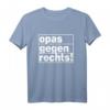 Opas gegen Rechts - Anti-Rassismus T-Shirt für Toleranz & gesellschaftliches Statement gegen Rechtsextremismus