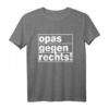 Opas gegen Rechts - Anti-Rassismus T-Shirt für Toleranz & gesellschaftliches Statement gegen Rechtsextremismus