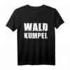 Der Waldkumpel T-Shirt  Für Waldarbeiter, Holzfäller & Naturfreunde | Perfektes Geschenk für Geburtstage, Weihnachten & Jubiläum