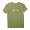 !False, It's Funny Because It's True Programmierer T-Shirt  Witziges IT- und Coding-Geschenk für Nerds, Geeks und Software-Profis