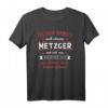 Metzger - Leg dich niemals mit einem an T-Shirt | Humorvolles Geschenk für Metzger, Fleischer & Schlachter zu Geburtstag & Weihnachten
