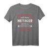 Metzger - Leg dich niemals mit einem an T-Shirt | Humorvolles Geschenk für Metzger, Fleischer & Schlachter zu Geburtstag & Weihnachten