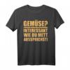 Gemüse? Mettbrötchen Hackepeter Mett T-Shirt  Lustiges Fleischliebhaber Geschenk für Mett-Fans & Fleischliebhaber