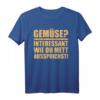 Gemüse? Mettbrötchen Hackepeter Mett T-Shirt  Lustiges Fleischliebhaber Geschenk für Mett-Fans & Fleischliebhaber