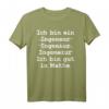 Ich bin ein Ingenieur - Lustiges Berufswitz T-Shirt für Männer und Frauen, perfekt für Studium, Beruf und Fans von Mathematik und Naturwissenschaften