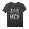 Alles wird gut der Meister ist jetzt da Handwerker Meister T-Shirt - Lustiges Geschenk zur Meisterprüfung für Handwerker & Bauarbeiter