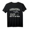 Long Range Shooting T-Shirt für Männer  Wie Golf, aber für Schützen | Geschenk für Hobby- und Profischützen