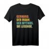 Gerhard Spruch T-Shirt  Legendäres Geschenk für Männer mit dem Namen Gerhard, perfekt als Geschenkidee