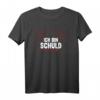 Ich bin Schuld - Wer denn auch sonst... Lustiges Sarkastisches T-Shirt für Arbeitskollegen, Freunde und Tollpatsche