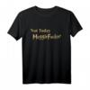 Not Today Mugglefucker Funny Harry Potter T-Shirt  Ironisches Geschenk für Weihnachten, Geburtstage und Trendige Gag Accessoires