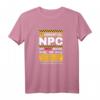 Lustiges NPC Rollenspiel T-Shirt für Gamer - Witziges Design mit Zitat, Perfektes Geschenk für Rollenspiel- und Gaming-Fans