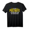 Ich bin Postbote Paketdienst Zusteller Paketzusteller T-Shirt - Lustiges Arbeitsshirt für Briefträger, Kurierfahrer & Paketboten