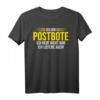 Ich bin Postbote Paketdienst Zusteller Paketzusteller T-Shirt - Lustiges Arbeitsshirt für Briefträger, Kurierfahrer & Paketboten