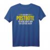 Ich bin Postbote Paketdienst Zusteller Paketzusteller T-Shirt - Lustiges Arbeitsshirt für Briefträger, Kurierfahrer & Paketboten