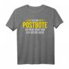 Ich bin Postbote Paketdienst Zusteller Paketzusteller T-Shirt - Lustiges Arbeitsshirt für Briefträger, Kurierfahrer & Paketboten