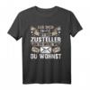 Lustiges Briefträger T-Shirt - Leg dich nicht mit dem Zusteller an, perfekte Geschenkidee für Kurierfahrer & Postboten