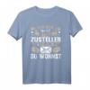 Lustiges Briefträger T-Shirt - Leg dich nicht mit dem Zusteller an, perfekte Geschenkidee für Kurierfahrer & Postboten